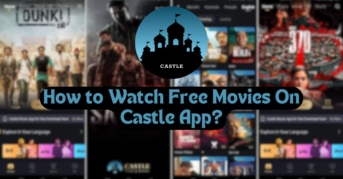 How to Watch Free Movies On Castle App