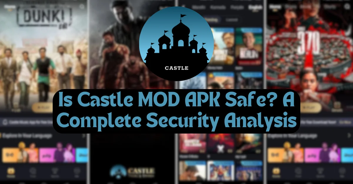 Is Castle MOD APK Safe? A Complete Security Analysis