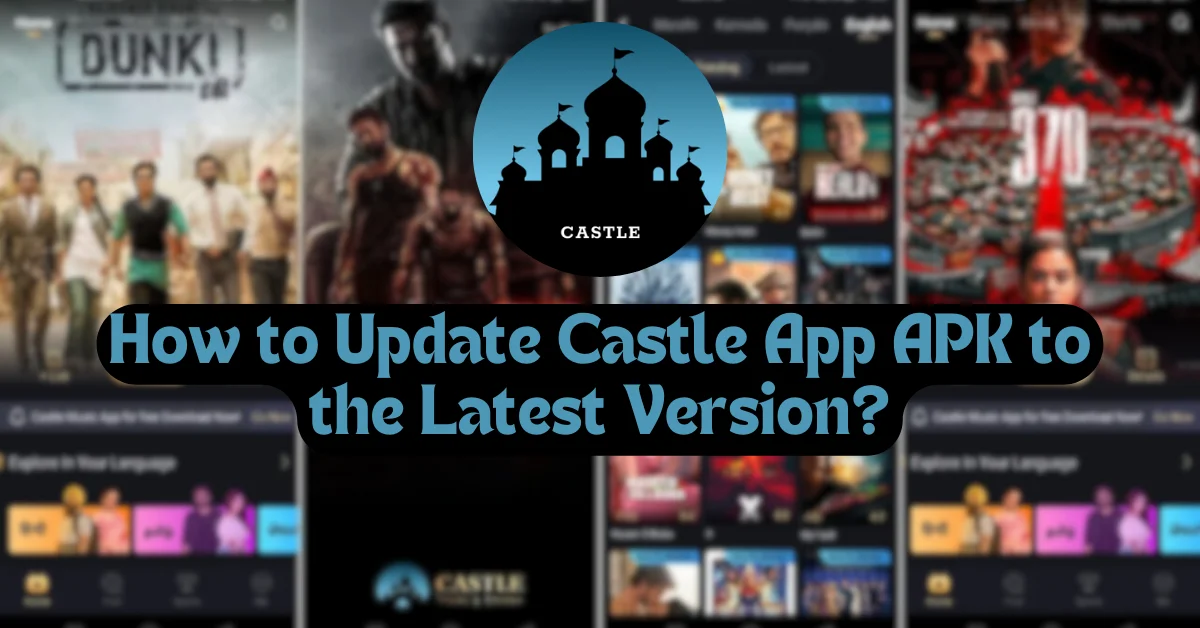 How to Update Castle App APK to the Latest Version