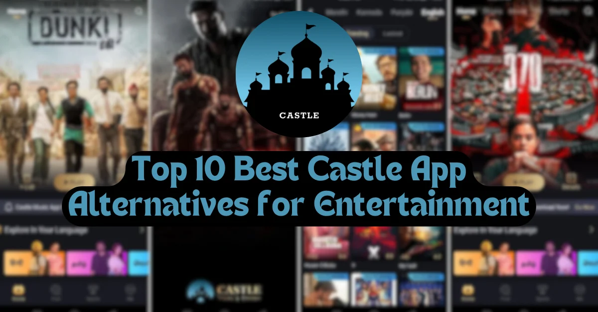 Top 10 Best Castle App Alternatives for Entertainment